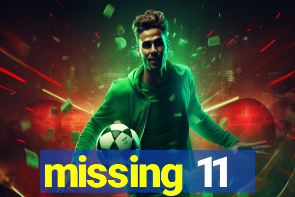 missing 11